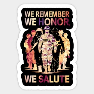 We remember We Honor We Salute | Veteran lover gifts Sticker